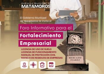 Gobierno Municipal de Matamoros convoca a Foro Informativo para el Fortalecimiento Empresarial